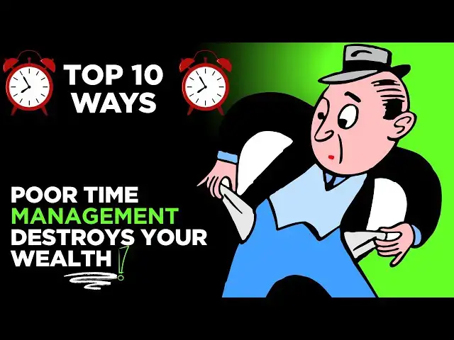 'Video thumbnail for Top 10 Ways Poor Time Management Destroys Your Wealth'