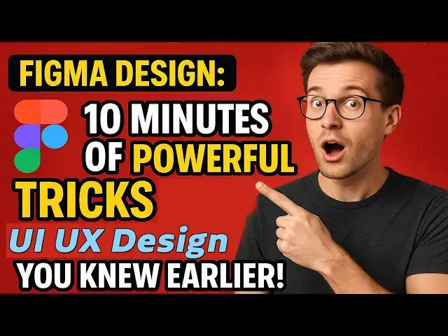 Video thumbnail for Figma Design: 10 Minutes of Powerful Tricks You’ll Wish You Knew Earlier!