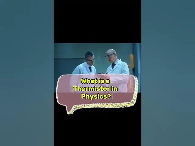 'Video thumbnail for What is a Thermistor in Physics? #thermistor #physics #science #youtubeshorts #ytshorts #usa #news'