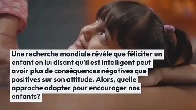 Video thumbnail for Pourquoi ne faut-il pas dire à un enfant qu’il est intelligent selon les experts ?