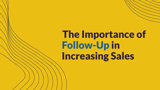 Video thumbnail for The Importance of Follow-Up in Increasing Sales