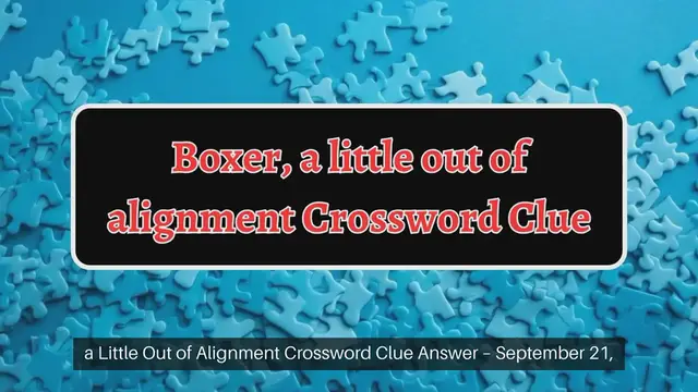 Video thumbnail for Boxer, a little out of alignment Crossword Clue Answers on September 21, 2024