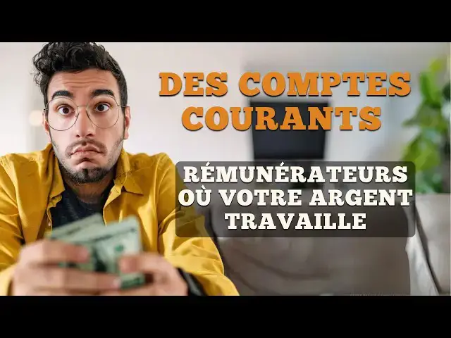 Video thumbnail for Des comptes courants rémunérateurs où votre argent travaille