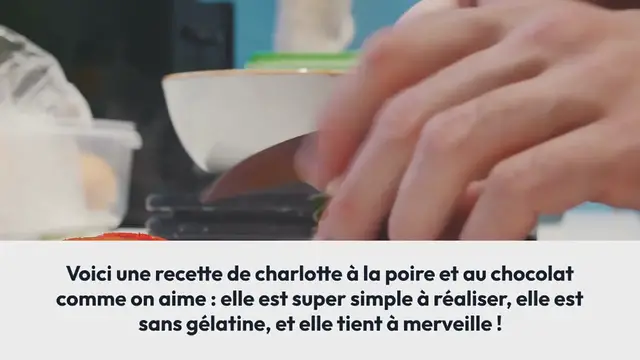 Video thumbnail for Charlotte Poire-Chocolat (sans gélatine)
