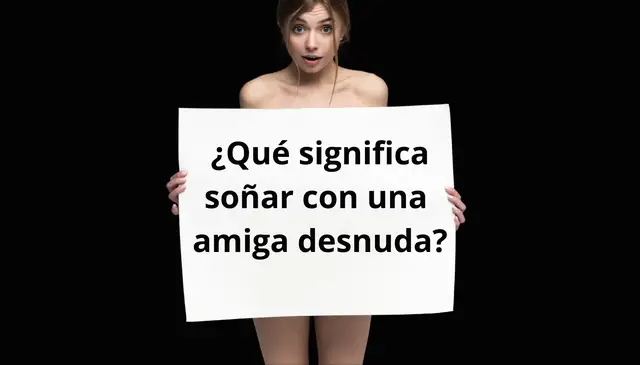 Video thumbnail for El Significado de Soñar con una Amiga Desnuda