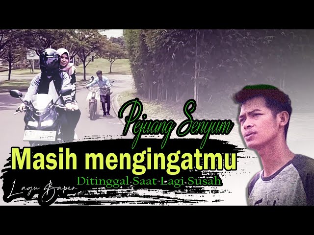 Video thumbnail for Masih mengingatmu - Pejuang Senyum