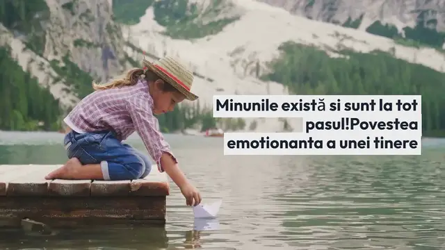 'Video thumbnail for Minunile există si sunt la tot pasul! Povestea emotionanta a unei tinere'
