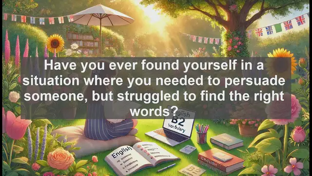 Video thumbnail for 1500 Must Know CEFR B2 Vocabulary - The Power of 'Convincing': Enhance Your Persuasive Skills