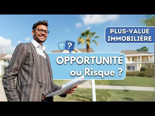 Video thumbnail for Plus-Value Immobilière : Opportunité ou Risque ?