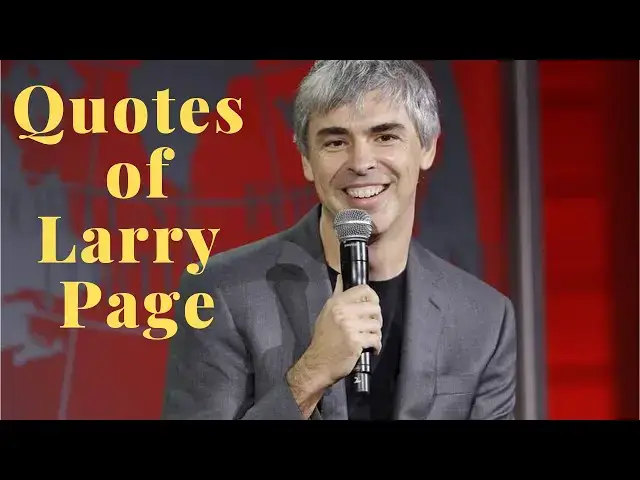 Video thumbnail for Quotes of Larry page