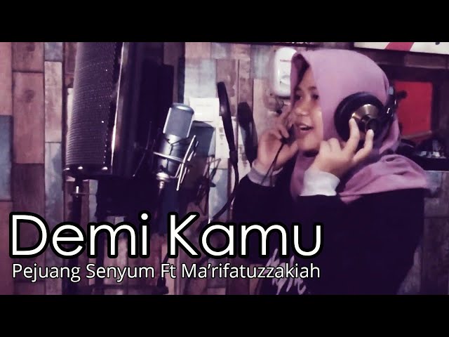 Video thumbnail for DEMI KAMU - PEJUANG SENYUM ft MA'RIFATUZZAKIAH (OFFICIAL MUSIC VIDEO)
