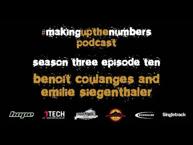 Video thumbnail for Making Up The Numbers MTB Podcast with Benoît Coulanges & Emilie Siegenthaler