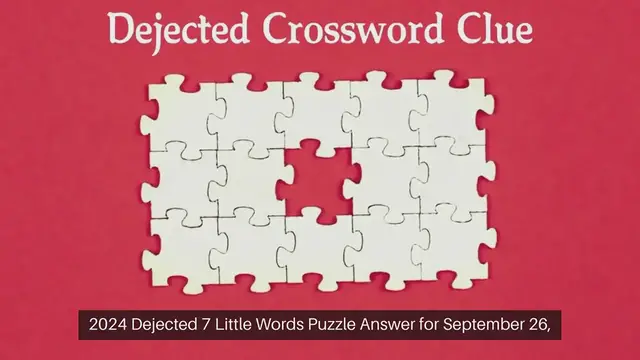 Video thumbnail for Dejected 7 Little Words Puzzle Answer from September 26, 2024