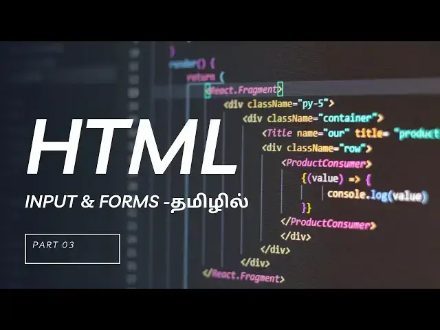 Video thumbnail for HTML PART 03 | Input & Forms | Basics to Advanced | Tutorial 03 | Web Development | Tamil