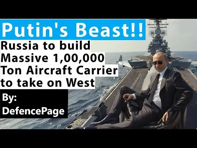 'Video thumbnail for Putin's Massive Aircraft Carrier Project | The Most Powerful Aircraft Ever? | By DefencePage'