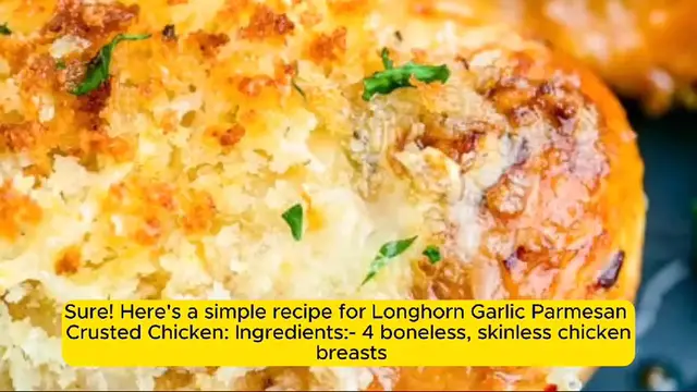 'Video thumbnail for Longhorn Garlic Parmesan Crusted Chicken Recipe'
