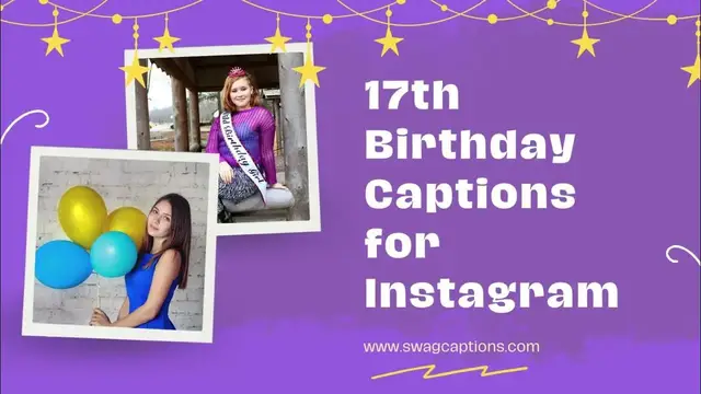 Video thumbnail for 17th Birthday Captions for Instagram | IG Captions for Posting your 17th Birthday pics on Instagram