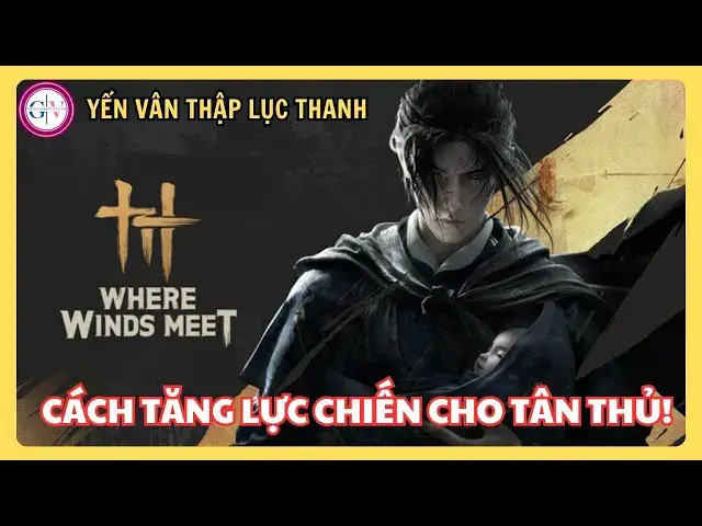 Video thumbnail for Cách Nâng Lực Chiến Nhanh Trong Yến Vân Thập Lục Thanh | Hướng Dẫn Tân Thủ Từ A–Z