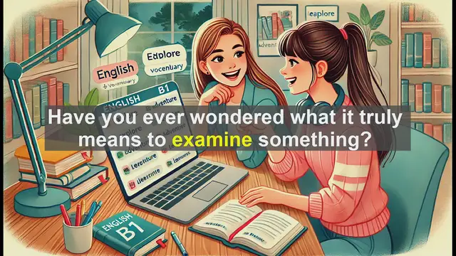Video thumbnail for 2500 Must Know CEFR B1 Vocabulary - Understanding 'Examine': A Comprehensive Guide for B1 English