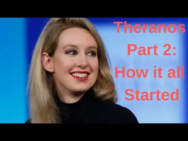 Video thumbnail for Theranos Part 2: How it all Started