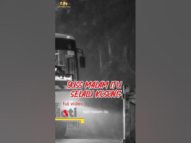 Video thumbnail for Buss Malam Itu Selalu Kosong#lenteraHati#horror #ceritahorormalam #shorts