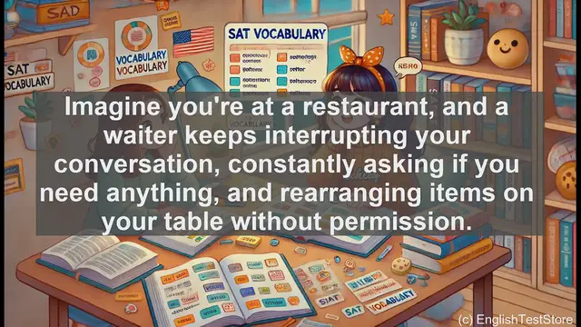Video thumbnail for 5000 Must Know SAT Vocabulary - Officious: The SAT Vocabulary Word for Annoying Helpers