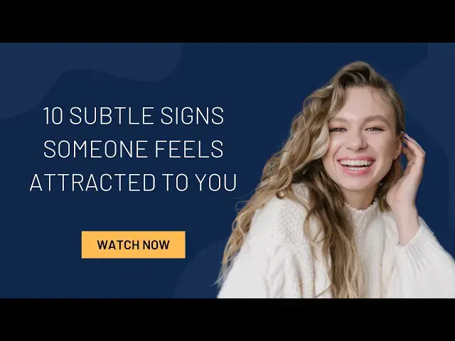 Video thumbnail for 10 Subtle Signs Someone Feels Attracted to You