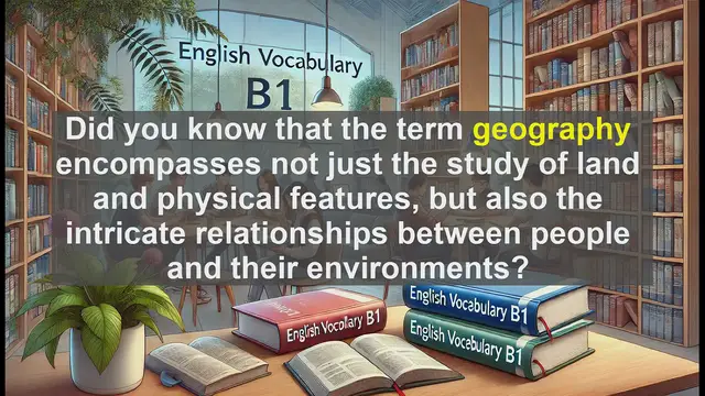 Video thumbnail for 2500 Must Know CEFR B1 Vocabulary - Geography: More Than Just Maps and Capitals
