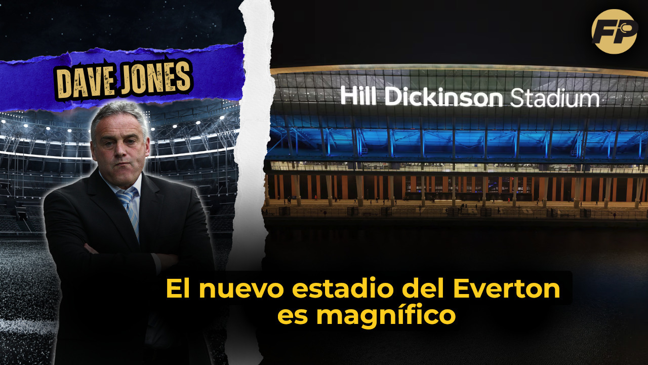 Video thumbnail for Dave Jones: El nuevo estadio del Everton es magnífico