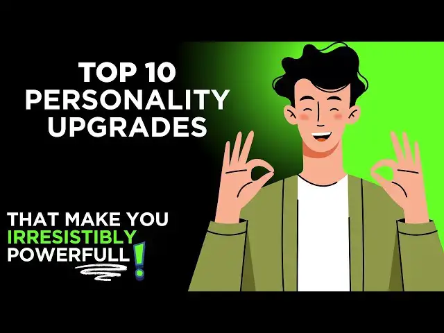'Video thumbnail for Top 10 Personality Upgrades That Make You Irresistibly Powerful (No Looks Required!)”'