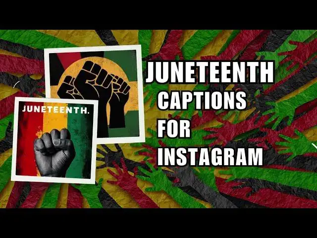 Video thumbnail for Juneteenth Captions for Instagram