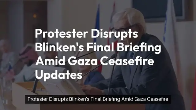 Video thumbnail for Protester Disrupts Blinken's Final Briefing Amid Gaza Ceasefire Updates