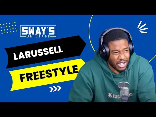 Video thumbnail for LaRussell Sway In The Morning Freestyle | SWAY’S UNIVERSE