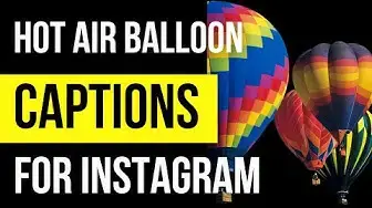 Video thumbnail for Hot Air Balloon Captions and Quotes for Instagram