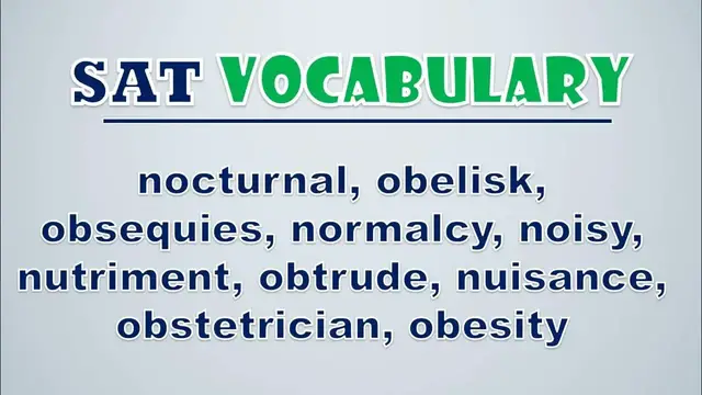 Video thumbnail for SAT Vocabulary: Nocturnal, Obelisk, Obsequies, Normalcy, Noisy, Nutriment, Obtrude, Nuisance