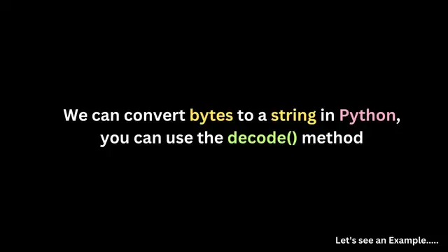 Video thumbnail for Python Convert Bytes to String
