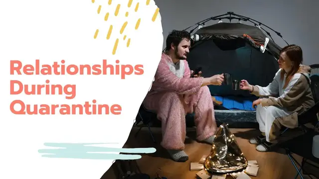 Video thumbnail for Relationships During Quarantine