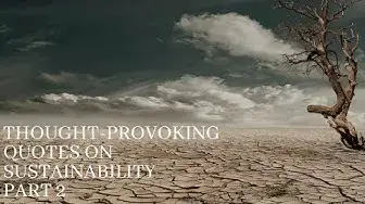 'Video thumbnail for Thought-Provoking Quotes On Sustainability Part 2'