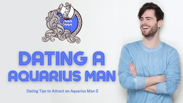 'Video thumbnail for Dating a Aquarius Man ? Dating Tips to Attract an Aquarius Man ?'