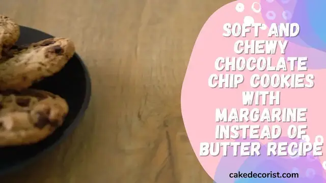 Video thumbnail for Soft and Chewy Chocolate Chip Cookies With Margarine Instead Of Butter Recipe