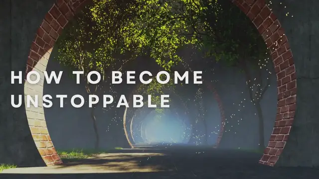 Video thumbnail for How To Become Unstoppable
