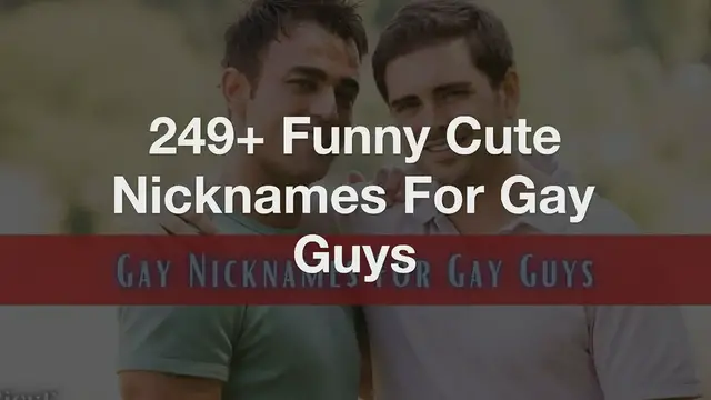 Video thumbnail for Nicknames For Gay Guys | 249+ Funny Cute Nicknames For Gay Guys