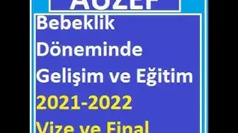 Video thumbnail for Bebeklik Döneminde Gelişim ve Eğitim 2021-2022 Vize ve Final
