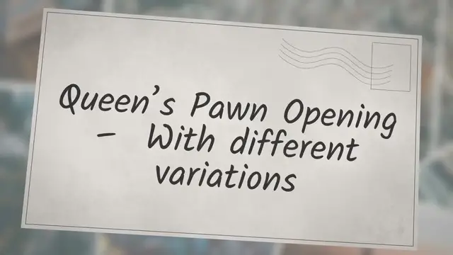 Video thumbnail for Queen’s Pawn Opening – With different variations