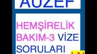 Video thumbnail for Auzef Hemşirelik Bakım -3 Vize Soruları