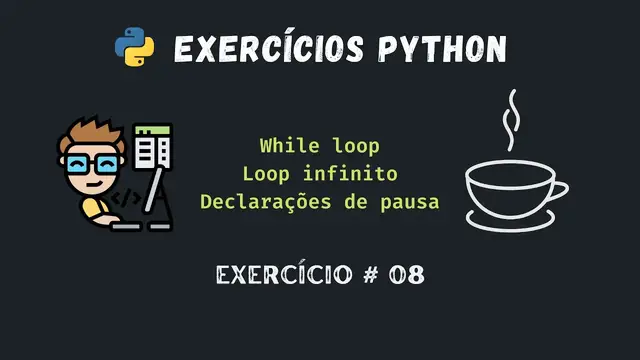 Video thumbnail for Python exercício #08 - While loop, Loop infinito e Declarações de pausa