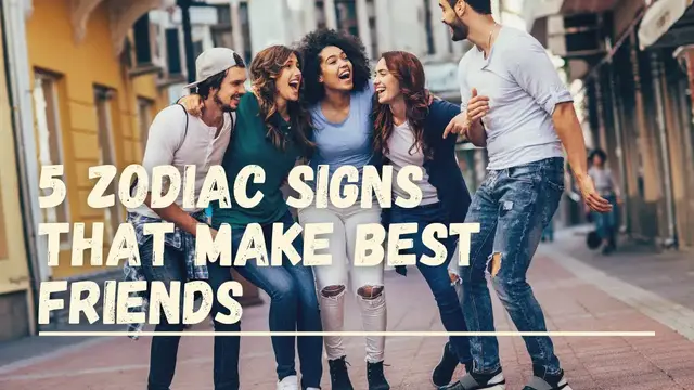 Video thumbnail for 5 Zodiac Signs That Make Best Friends