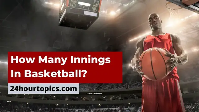 Video thumbnail for How Many Innings In Basketball? You Should Know!