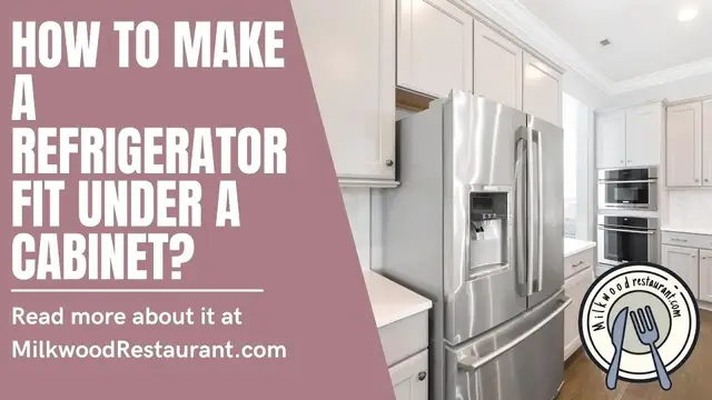 Video thumbnail for How To Make A Refrigerator Fit Under A Cabinet? 5 Superb Guides That You Should Know About It