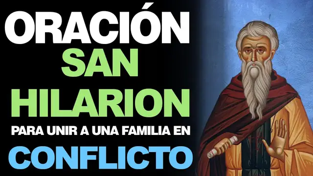 Video thumbnail for 🙏 Poderosa Oración a San Hilarion PARA UNIR A UNA FAMILIA EN CONFLICTO 🙇